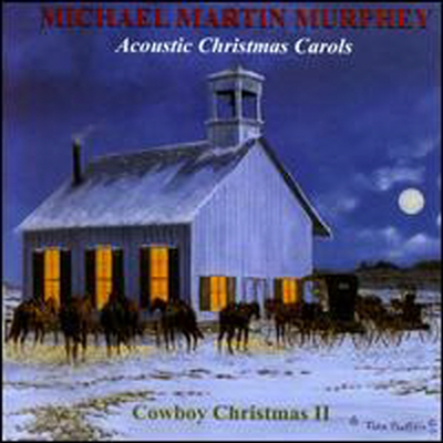 Michael Martin Murphey - Acoustic Christmas Carols: Cowboy Christmas Ii