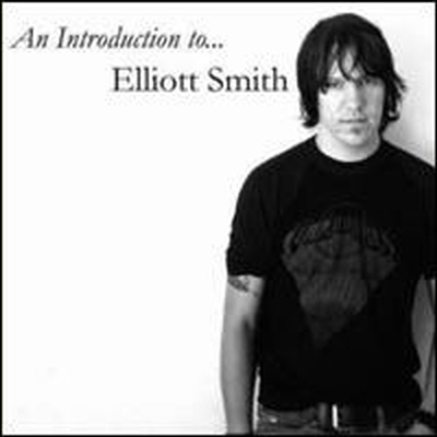 Elliott Smith - Introduction To Elliott Smith (CD)