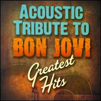 Tribute All Stars (Tribute To Bon Jovi) - Acoustic Tribute To Bon Jovi's Greatest Hits (CD-R)