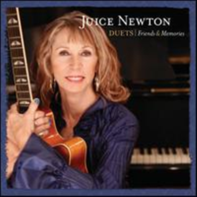 Juice Newton - Duets: Friends &amp; Memories