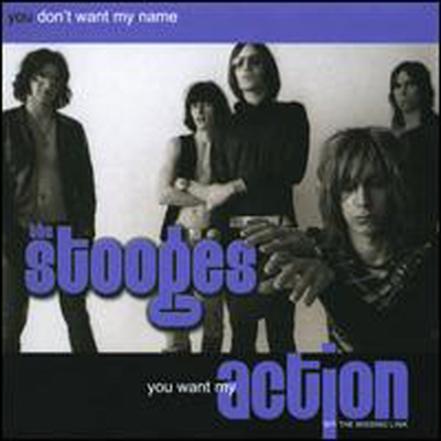 Stooges - You Don&#39;t Want My Name You Want My Action (4CD Boxset)