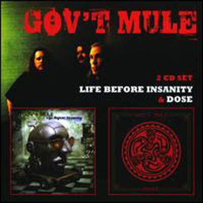 Gov't Mule - Life Before Insanity/Dose (2CD)