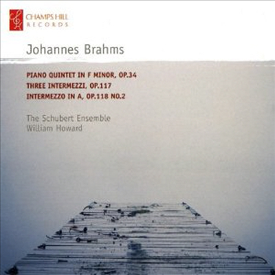 브람스: 피아노 오중주, 인터메지, 인터메조 (Brahms: Piano Quintet Op.34, Intermezzi Op. 117, Intermezzo Op. 118 No.2)(CD) - William Howard