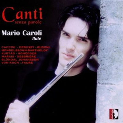 플루트의 세계 - 멘델스존; 무언가 (Canti Senza Parole-Lieder Ohne Worte)(CD) - Mario Caroli