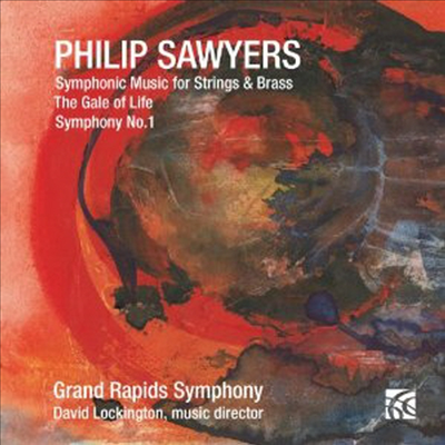 Sawyers: Symphonic Music For Strings & Brass, Gale of Life, Symphony No.1 (CD) - David Lockington