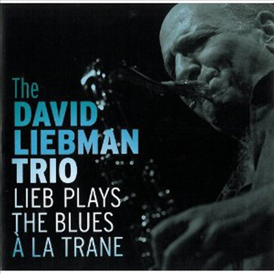 David Liebman - Lieb Plays the Blues a La Trane (CD)