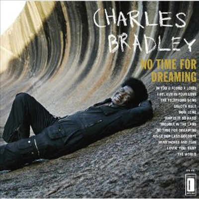 Charles Bradley - No Time For Dreaming (Digipack)(CD)