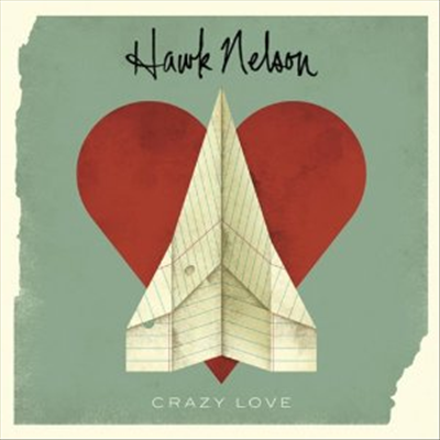 Hawk Nelson - Crazy Love