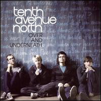 Tenth Avenue North - Over and Underneath (CD)