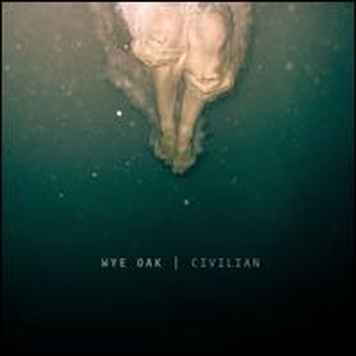 Wye Oak - Civilian (Digipack)(CD)