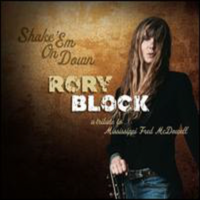 Rory Block - Shake &#39;Em on Down: A Tribute to Mississippi Fred McDowell (CD)