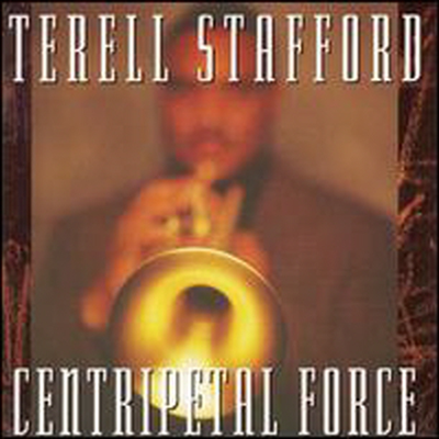 Terell Stafford - Centripetal Force (CD)