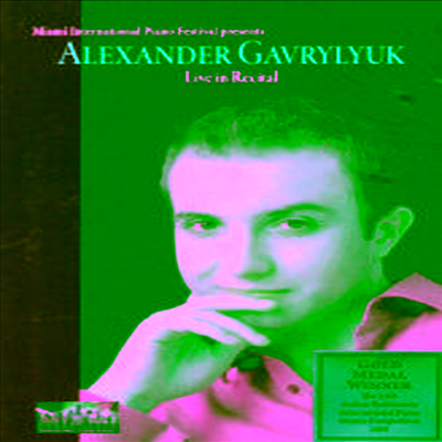 알렉산드르 가브릴루크 - 마이애미 국제 피아노 페스티벌 리사이틀 라이브 (Alexander Gavrylyuk Live In Recital) (DVD) - Alexander Gavrylyuk