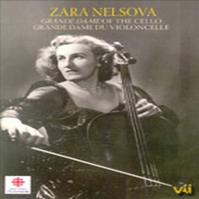 자라 넬소바 - 첼로의 귀부인 (Zara Nelsova - Grande Dame Of The Cello) (DVD) - Zara Nelsova