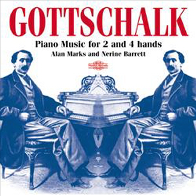 고트샬크 : 두 손, 네 손을 위한 피아노 음악 (Gottschalk : Piano Music for 2 and 4 hands) (2CD) - Alan Marks