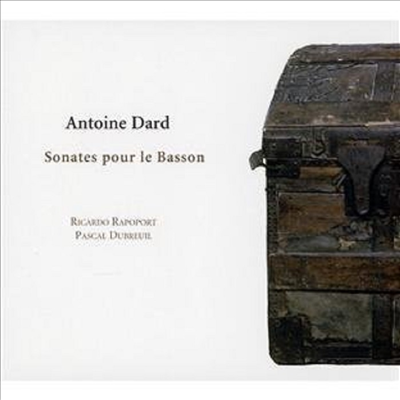 앙트완 다르 : 바순 소나타 (세계 최초 녹음) (Antoine Dard : 6 Sonatas for Bassoon and Bassoon Continuo)(CD) - Ricardo Rapoport