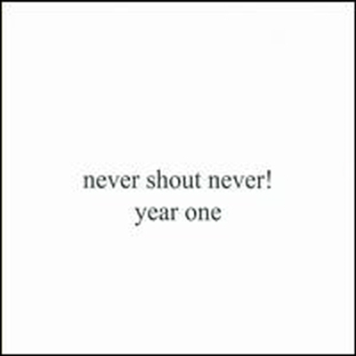 Never Shout Never - Year One (CD)