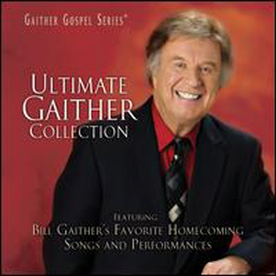 Bill Gaither/Gloria Gaither/Homecoming Friends - Ultimate Gaither Collection (CD)