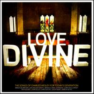 Various Artists - Love Divine: The Hymns of Charles Wesley