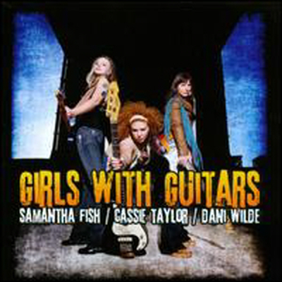 Samantha Fish/Cassie Taylor/Dani Wilde - Girls With Guitars (CD)