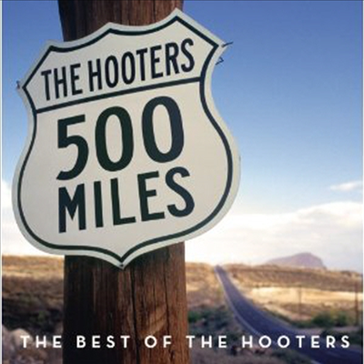 Hooters - 500 Miles: Best of the Hooters (CD)