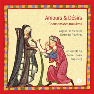 Amours et Desirs - Lieder der Trouveres; Chansons Des Trouveres (CD) - Ensemble Fuer Fruehe Musik Augsburg