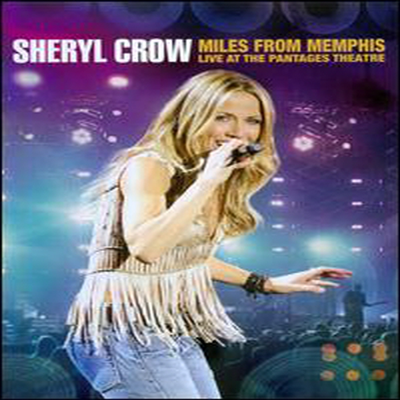 Sheryl Crow - Miles From Memphis Live at the Pantages Theatre (지역코드1)(DVD)(2011)