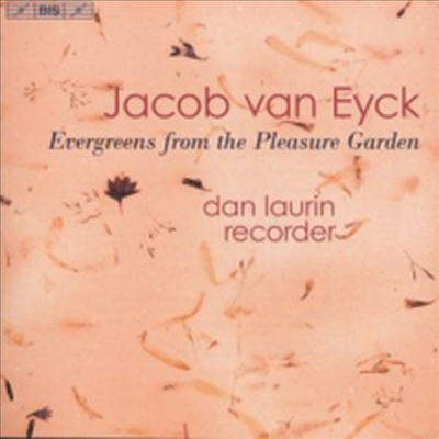 반 아이크 : 리코더 소나타 (Van Eyck : Recorder Sonata - Evergreens From The Pleasure Garden - Extracts from 'Der Fluyten Lust-hof')(CD) - Dan Laurin