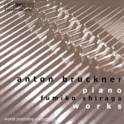 브루크너: 피아노 작품집 (Bruckner: Piano works)(CD) - Fumiko Shiraga