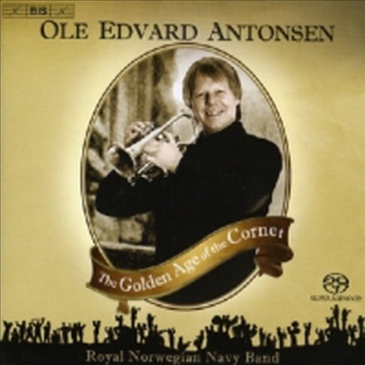 코넷의 황금 시대 (The Golden Age of the Cornet) (SACD Hybrid)(CD) - Ole Edvard Antonsen