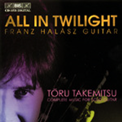 타케미슈 : 독주 기타를 위한 전곡 음악 (All in Twilight - Complete Music for Solo Guitar by Toru Takemitsu)(CD) - Franz Halasz