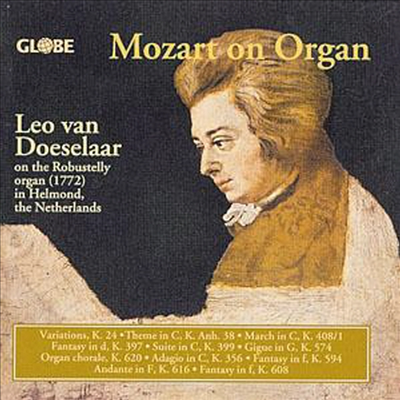 모차르트 : 오르간 작품집 - 그라프의 네덜란드 주제에 의한 8개의 변주곡, 행진곡, 환상곡, 모음곡, '마술피리' 2막 주제로부터의 오르간 코랄 (Mozart on Organ)(CD) - Leo van Doeselaar
