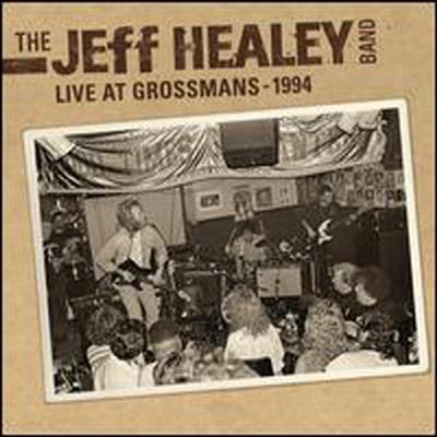 Jeff Healey Band - Live At Grossmans 1994 (CD)