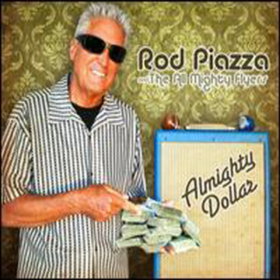 Rod Piazza & The All Mighty Flyers - Almighty Dollar (CD)
