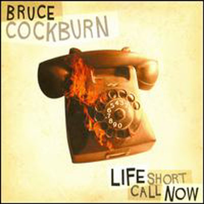 Bruce Cockburn - Life Short Call (CD)