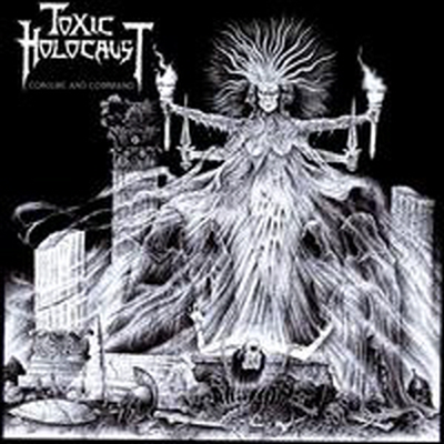 Toxic Holocaust - Conjure &amp; Command (CD)