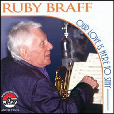 Ruby Braff - Our Love Is Here To Stay (CD)