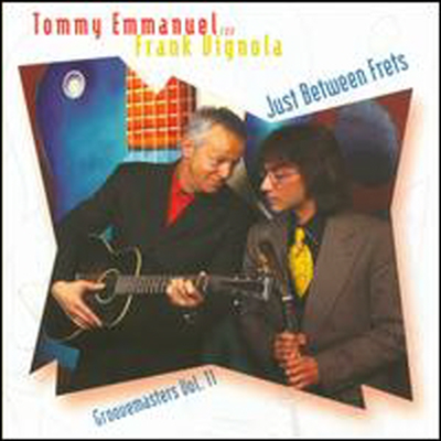 Tommy Emmanuel / Frank Vignola - Just Between Frets: Groove Masters, Vol. 11 (CD)