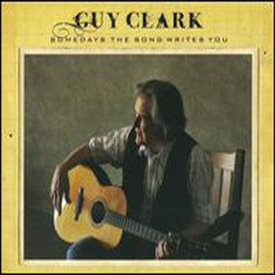 Guy Clark - Somedays the Song Writes You (CD)