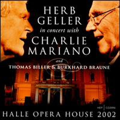 Herb Geller/Charlie Mariano - Halle Opera House 2002 (CD)