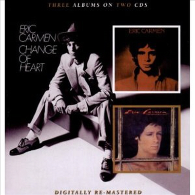 Eric Carmen - Eric Carmen/Boats Against the Current/Change Of Heart (Remastered)(3 On 2CD)