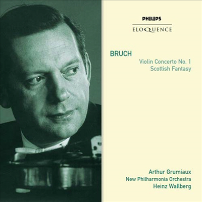 브루흐 : 바이올린 협주곡 No.1 G단조 Op.26, 스코티시 환상곡 Op.46 (Bruch : Scottish Fantasy, Op. 46, Violin Concerto No. 1 in G minor, Op. 26)(CD) - Arthur Grumiaux