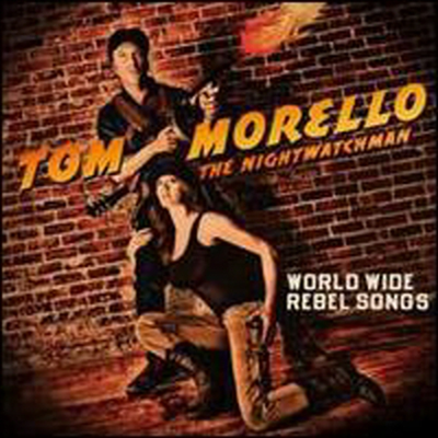 Tom Morello &amp; the Nightwatchman - World Wide Rebel Songs (CD)