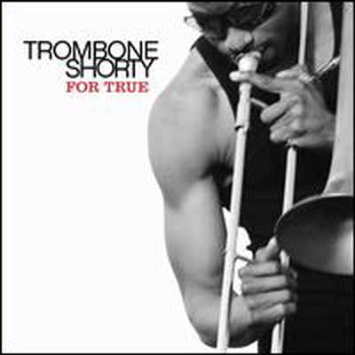 Trombone Shorty - For True (CD)