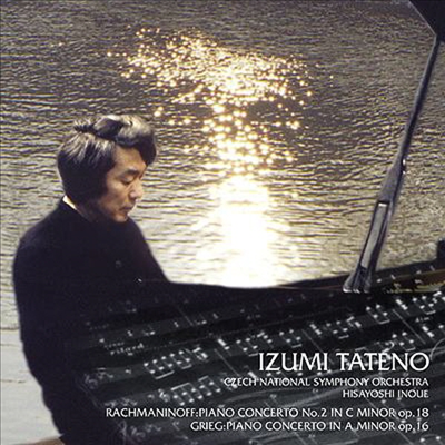 라흐마니노프: 피아노 협주곡 2번 &amp; 그리그: 피아노 협주곡 (Rachmaninov: Piano Concerto No.2 &amp; Grieg: Piano Concerto) (일본반)(CD) - Izumi Tateno