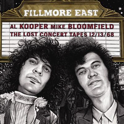 Al Kooper & Mike Bloomfield - Fillmore East:The Lost Concert Tapes 12/13/68 (Remastered)(일본반)(CD)