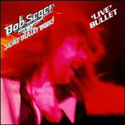 Bob Seger &amp; The Silver Bullet Band - Live Bullet (Remastered)(Bonus Track)(CD)
