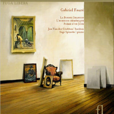 포레 : 가곡집 - 아름다운 노래, 5월, 환상의 수평선 (Faure :Lieder - La Bonne Chanson L'Horizon Chimerique, Poeme D'un Jour)(CD) - Jan Van Der Crabben