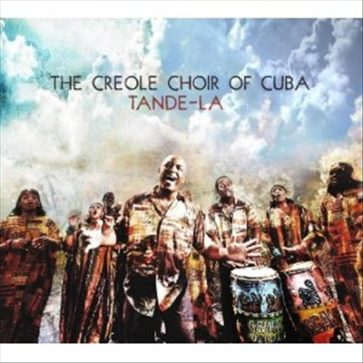 Creole Choir Of Cuba - Tande-La