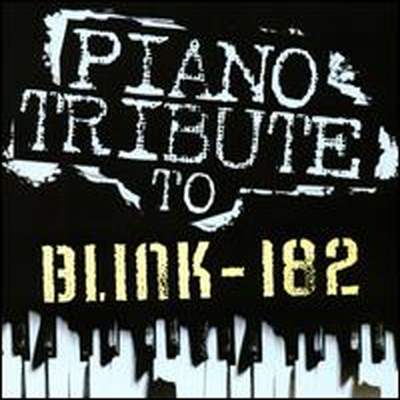 Piano Tribute Players (Tribute To Blink 182) - Piano Tribute To Blink 182 (CD-R)